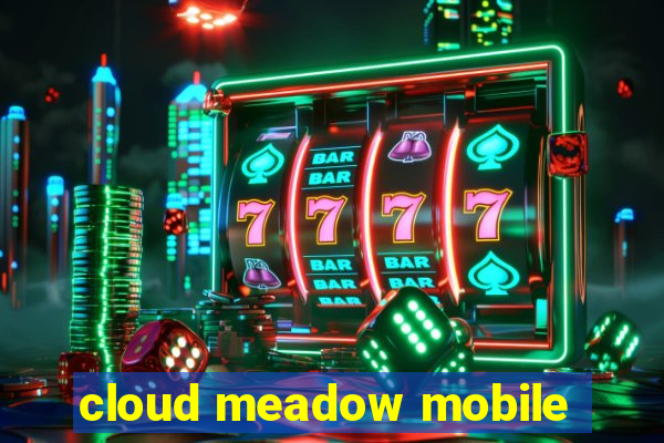 cloud meadow mobile